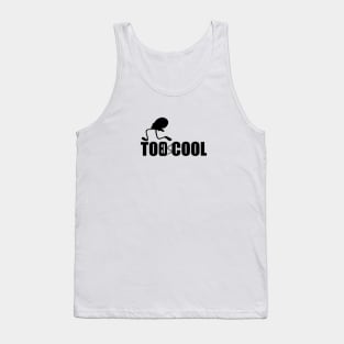 Too Cool Tank Top